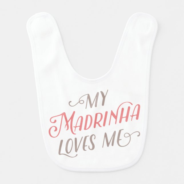 My Madrinha Loves Me | Baby Bib (Front)