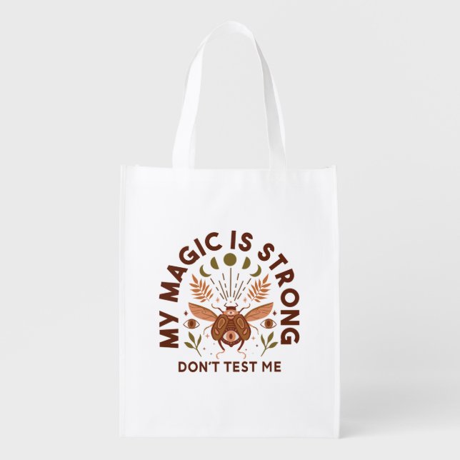 My Magic is Strong Don't Test Me Grocery Bag (Front)