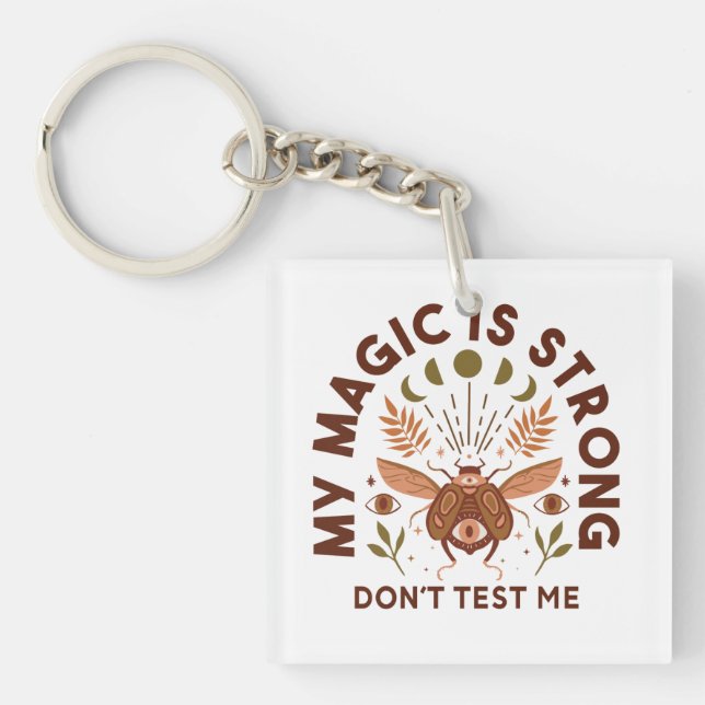 My Magic is Strong Don't Test Me  Keychain (Front)