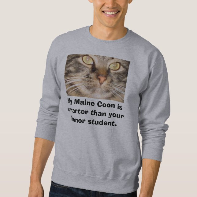 My Maine Coon is Smarter Than Your Honor Student Sweatshirt (Front)