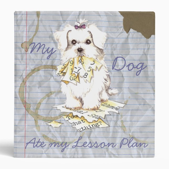My Maltese Ate My Lesson Plan 3 Ring Binder (Front)