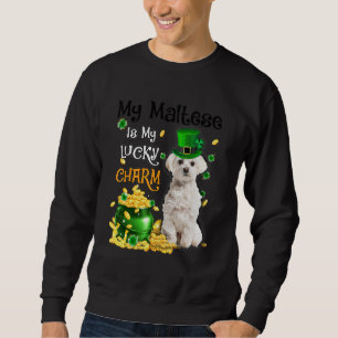 My Maltese Is My Lucky Charm Cute Dog Patricks Day Sweatshirt
