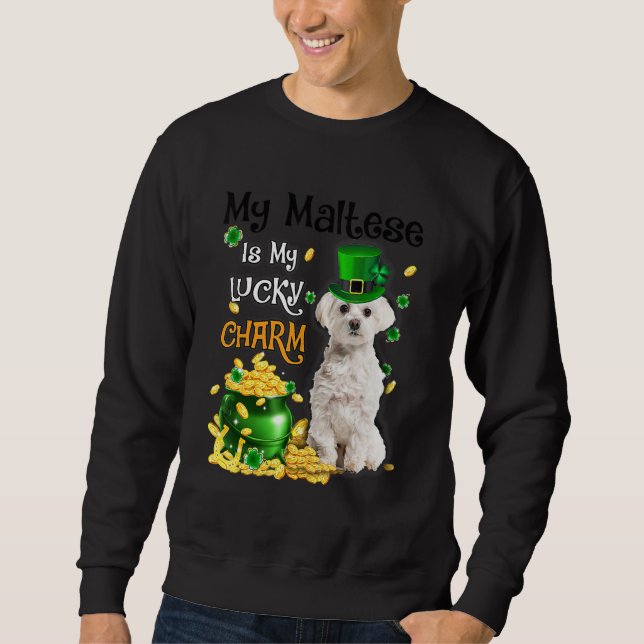 My Maltese Is My Lucky Charm Cute Dog Patricks Day Sweatshirt (Front)