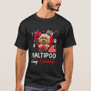 My Maltipoo Is My Valentine Owner Lover Floral Hea T-Shirt