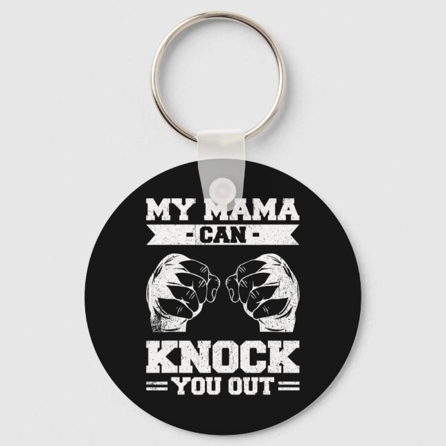 My Mama Can Knock You Out Kickboxing  Keychain (Front)
