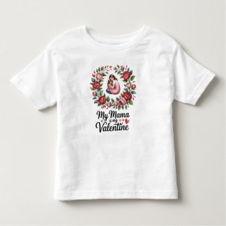 My Mama Is My Valentine Floral Wreath Illustration Toddler T-shirt
