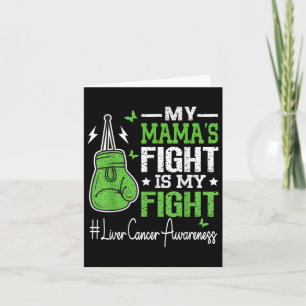 My Mamas Fight Is My Fight Liver Cancer Awareness  Card