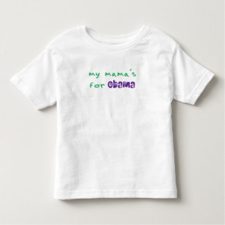 My Mama's For Obama Toddler T-Shirt