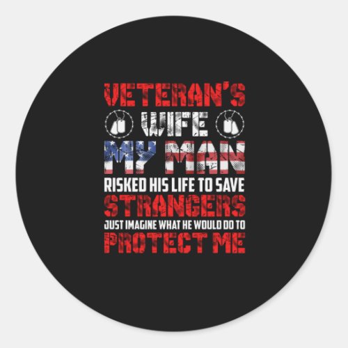 My Man Risked His Life To Save Strangers Veterans Classic Round Sticker