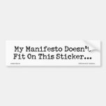 My Manifesto Doesn&#39;t Fit Bumper Sticker