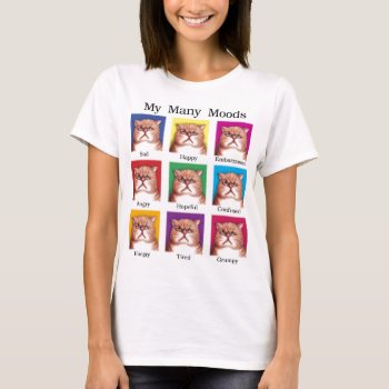 My Many Moods T-shirt by gailgastfield at Zazzle