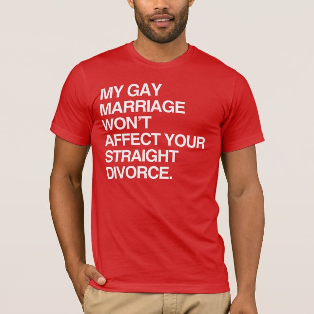 MY MARRIAGE WON'T AFFECT YOUR DIVORCE T-Shirt (Front)