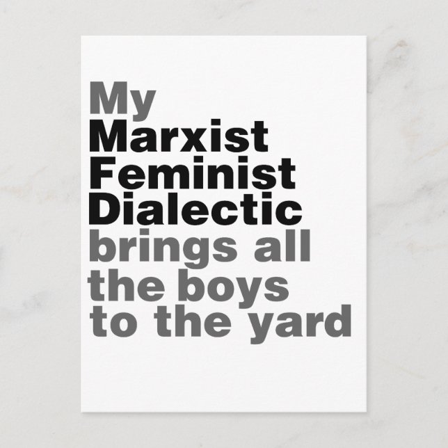 My Marxist Feminist Dialectic Brings all the boys Postcard (Front)