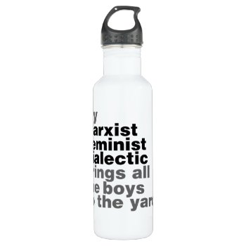 My Marxist Feminist Dialectic Brings All The Boys Stainless Steel Water Bottle by Hipster_Farms at Zazzle