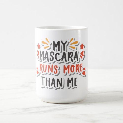 My mascara runs more than me _ colorful edition coffee mug