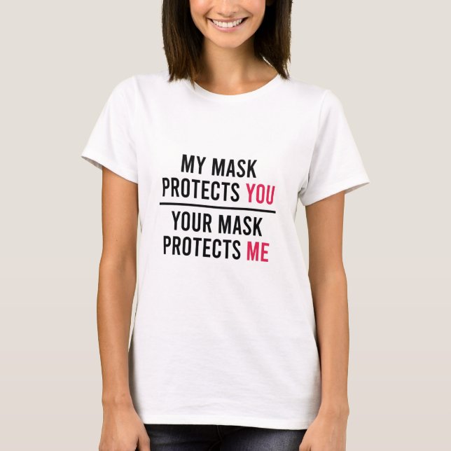My Mask Protects You, Your Mask Protects Me T-Shirt (Front)