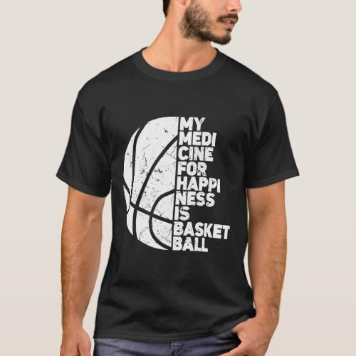 My Medicine for Happiness Ball Sports Athlete Bask T_Shirt