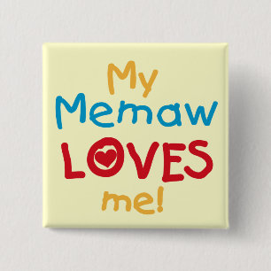 My Memaw Loves Me T-shirts and Gifts Button