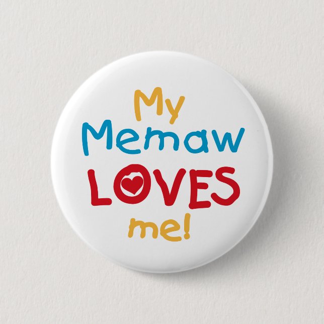 My Memaw Loves Me T-shirts and Gifts Pinback Button (Front)