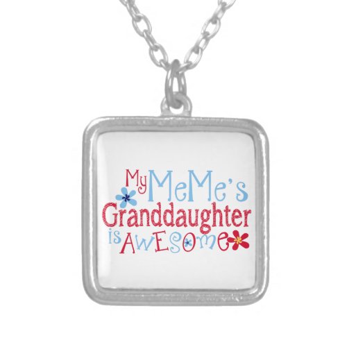 My MeMes Granddaughter Is Awesome Silver Plated Necklace