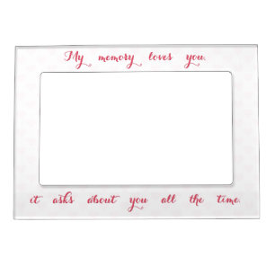 My Memory Loves You Hearts Missing You Love Quote Magnetic Frame
