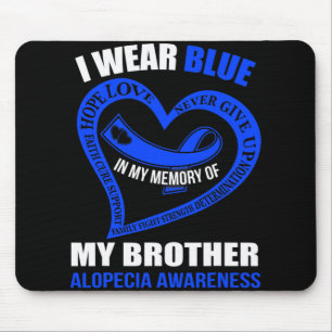 My Memory Of My Brother Alopecia Awareness  Mouse Pad
