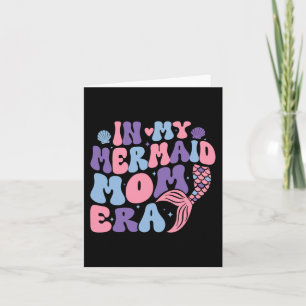 My Mermaid Mom Era Girl Mermaid Mermaid Mama Mothe Card