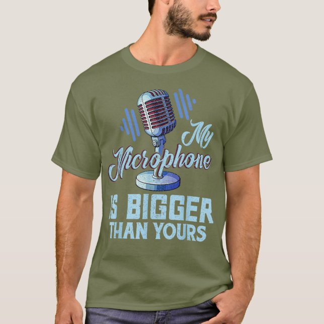 My Microphone Is Bigger Than Yours Podcast Radio T-Shirt (Front)