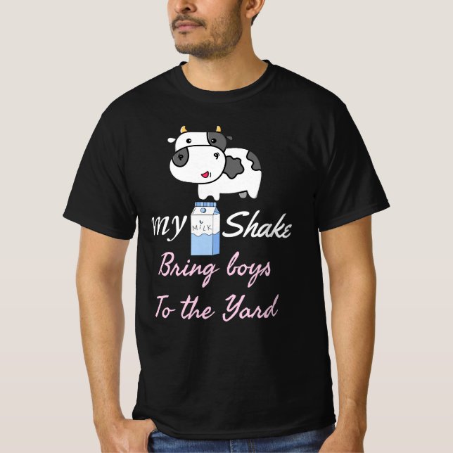 My milkshake bring boys to the yard  T-Shirt (Front)