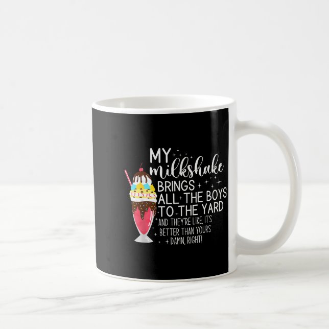 My Milkshake Brings All The Boys To The Yard Funny Coffee Mug (Right)