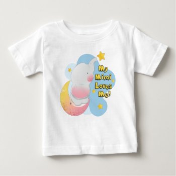 My Mimi Loves Me Elephant Baby T-shirt by StargazerDesigns at Zazzle