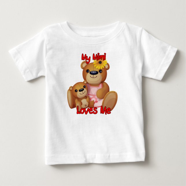 My Mimi Loves Me Teddy Bear Baby T-Shirt (Front)