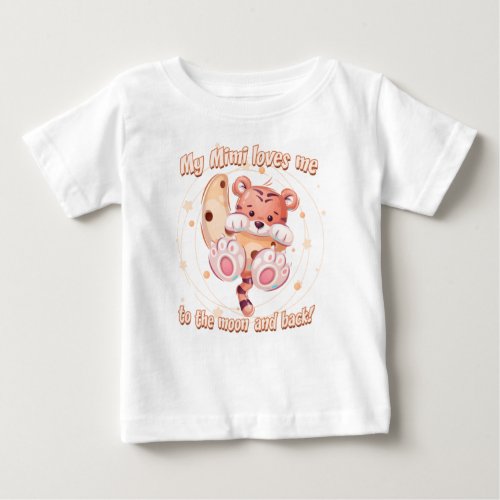 My Mimi Loves Me to the Moon and Back Tiger Baby T_Shirt