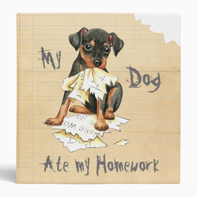 My Min Pin Ate My Homework Binder (Front)