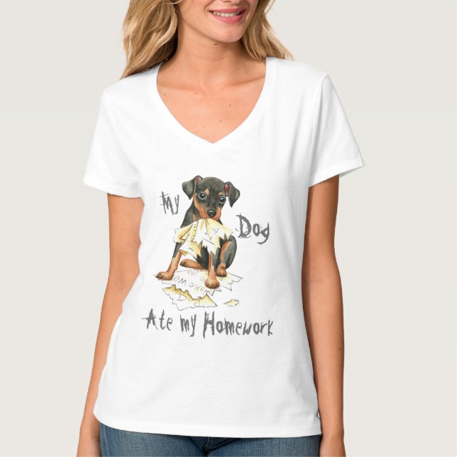 My Min Pin Ate My Homework T-Shirt (Front)