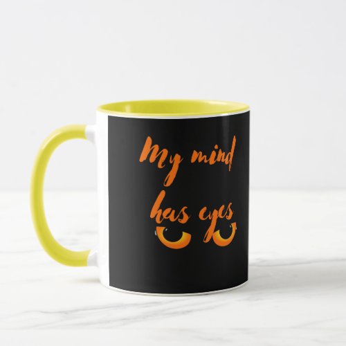 My mind has eyes mug