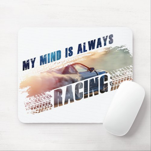 My Mind is Always Racing  Menâs  Womenâs Car Love Mouse Pad