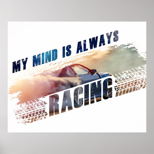 My Mind is Always Racing Menâs  Womenâs Car Lover Poster