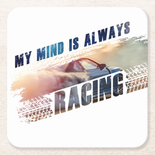 My Mind is Always Racing Menâs  Womenâs Car Lover Square Paper Coaster