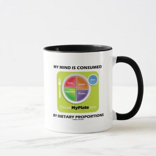 My Mind Is Consumed By Dietary Proportions Mug