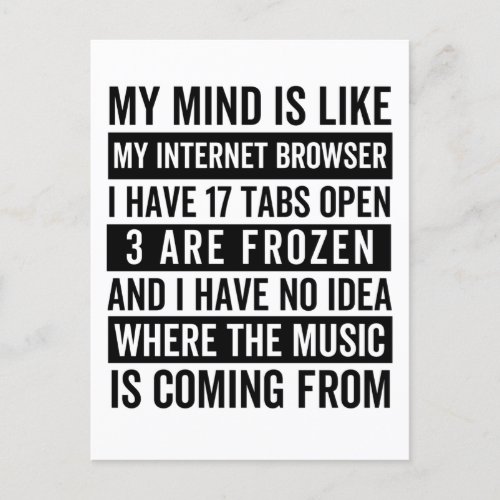 My Mind Is Like My Internet Browser Funny meme T_S Postcard