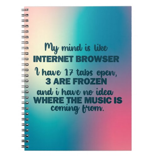 my mind is like my internet browser funny notebook