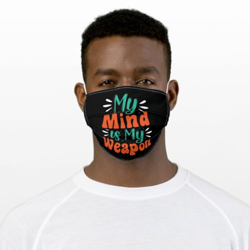My Mind is My Weapon Adult Cloth Face Mask