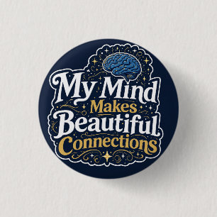 My Mind Makes Beautiful Connections Vintage Brain Button