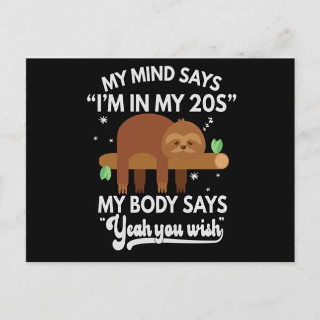 My mind says I'm in 20s my Body says You Wish Gift Postcard (Front)