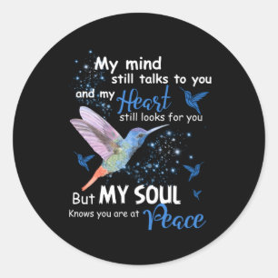 My Mind Still Talks To You And My He Hummingbird Classic Round Sticker