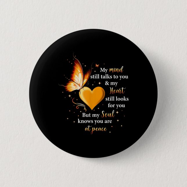 My Mind Still Talks To You Heart, Soul Butterfly Button (Front)