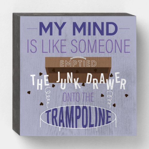 My Mind Wooden Box Sign