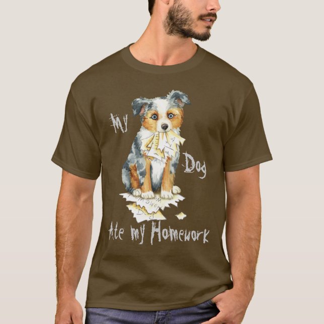 My Mini American Shepherd Ate My Homework T-Shirt (Front)