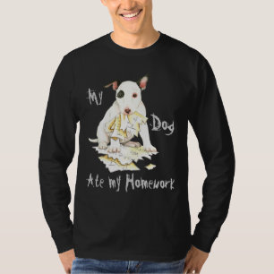 My Miniature Bull Terrier Ate My Homework T-Shirt